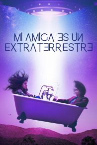 VER Mi amiga es un extraterrestre Online Gratis HD